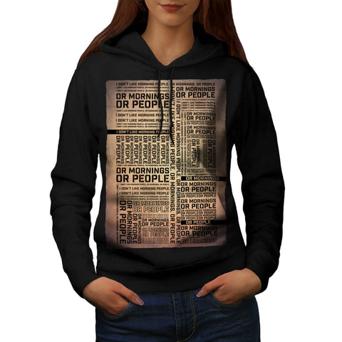 Funny Morning Slogan Womens Hoodie