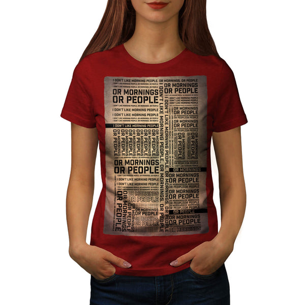 Funny Morning Slogan Womens T-Shirt