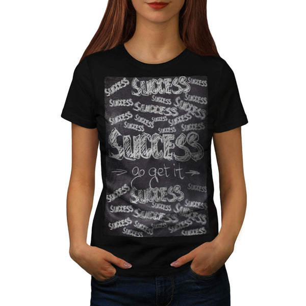 Motivational Slogan Womens T-Shirt