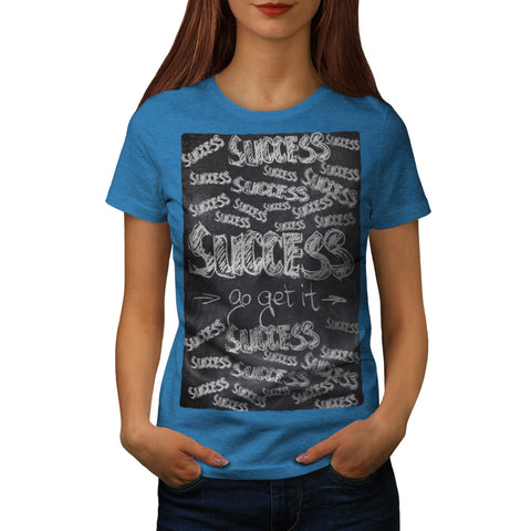 Motivational Slogan Womens T-Shirt