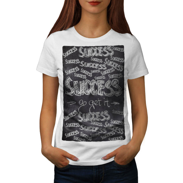Motivational Slogan Womens T-Shirt