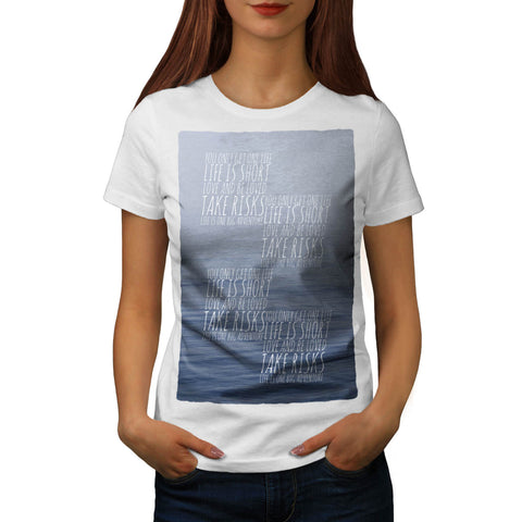 Motivational Slogan Womens T-Shirt