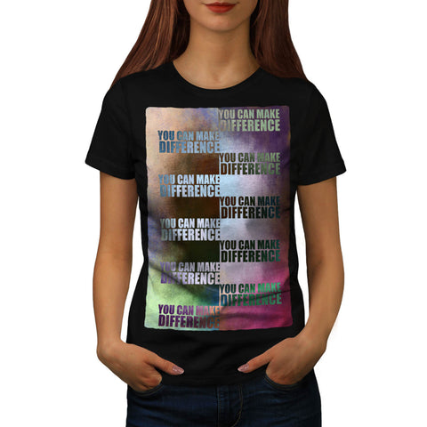 Motivational Slogan Womens T-Shirt