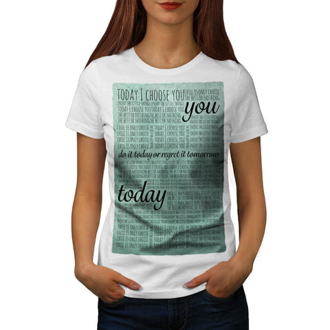 Motivational Slogan Womens T-Shirt
