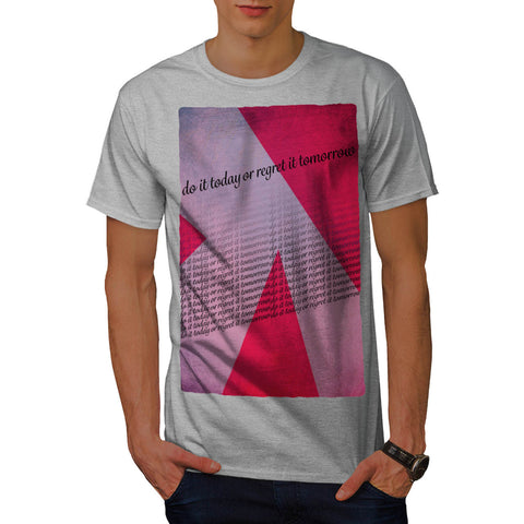 Motivational Slogan Mens T-Shirt