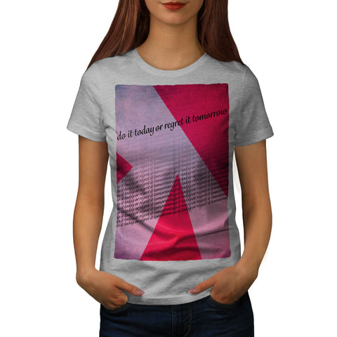Motivational Slogan Womens T-Shirt