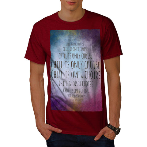 Relax Chill Slogan Mens T-Shirt