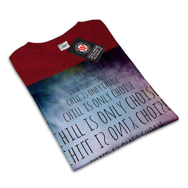 Relax Chill Slogan Womens T-Shirt
