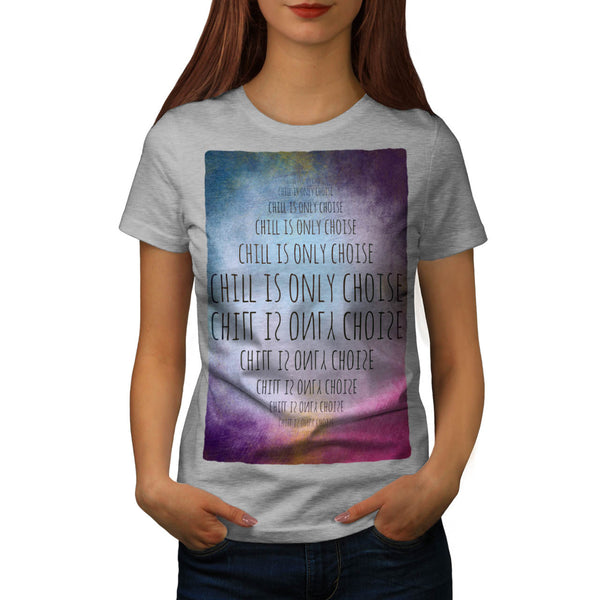 Relax Chill Slogan Womens T-Shirt