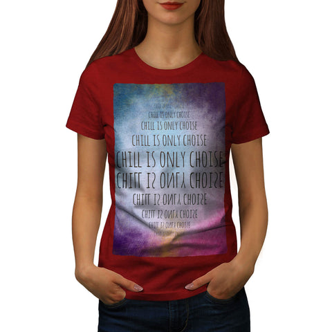Relax Chill Slogan Womens T-Shirt