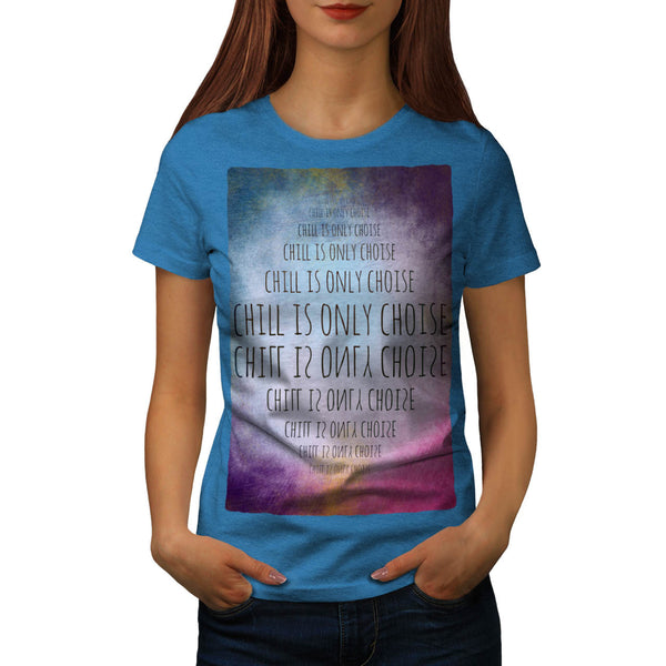 Relax Chill Slogan Womens T-Shirt
