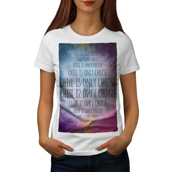 Relax Chill Slogan Womens T-Shirt