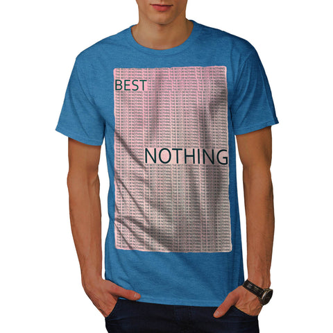 Motivational Slogan Mens T-Shirt
