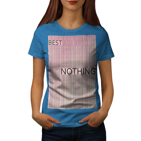 Motivational Slogan Womens T-Shirt