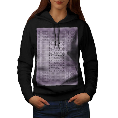 Dance Funny Slogan Womens Hoodie