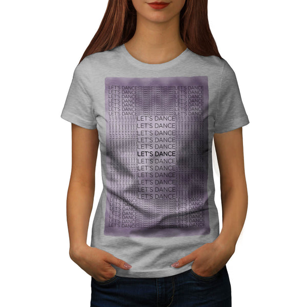 Dance Funny Slogan Womens T-Shirt