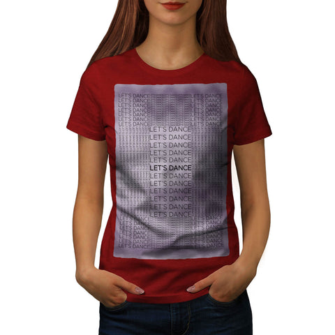 Dance Funny Slogan Womens T-Shirt