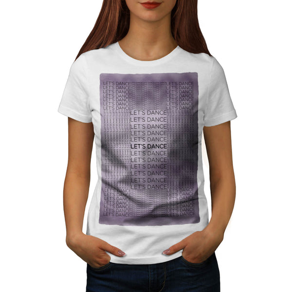 Dance Funny Slogan Womens T-Shirt