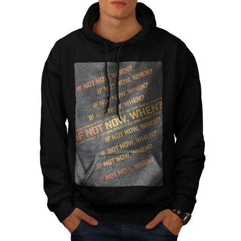 In Not Now When Mens Hoodie