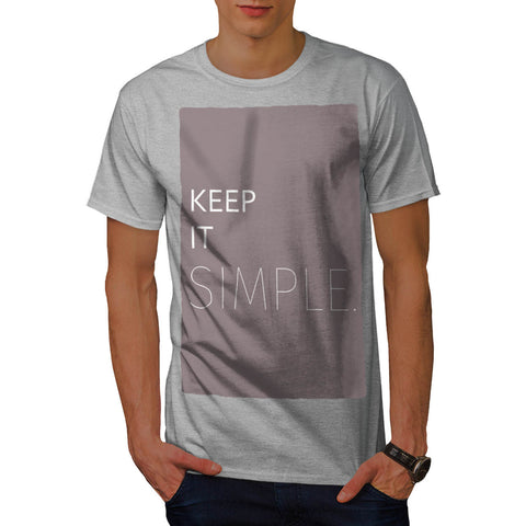 Keep It Simple Rule Mens T-Shirt