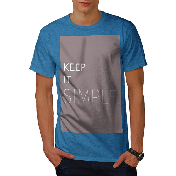 Keep It Simple Rule Mens T-Shirt
