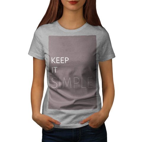 Keep It Simple Rule Womens T-Shirt