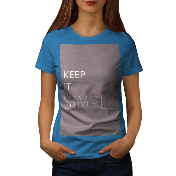 Keep It Simple Rule Womens T-Shirt
