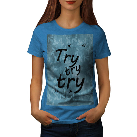 Motivational Quote Womens T-Shirt