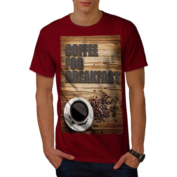 Coffee For Breakfast Mens T-Shirt