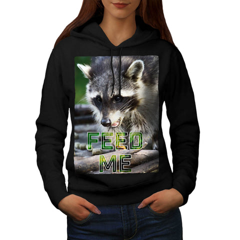 Raccoon Feed Me Funny Womens Hoodie