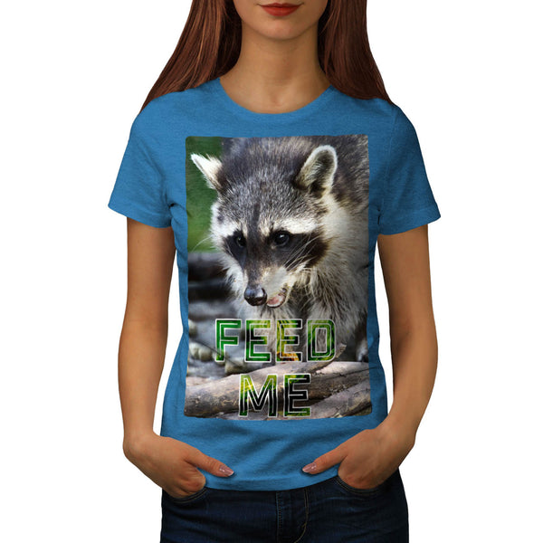 Raccoon Feed Me Funny Womens T-Shirt