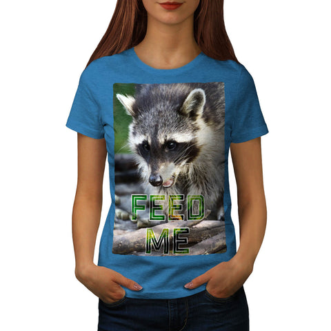Raccoon Feed Me Funny Womens T-Shirt