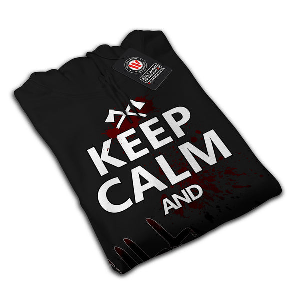 Keep Calm And Kill Mens Hoodie