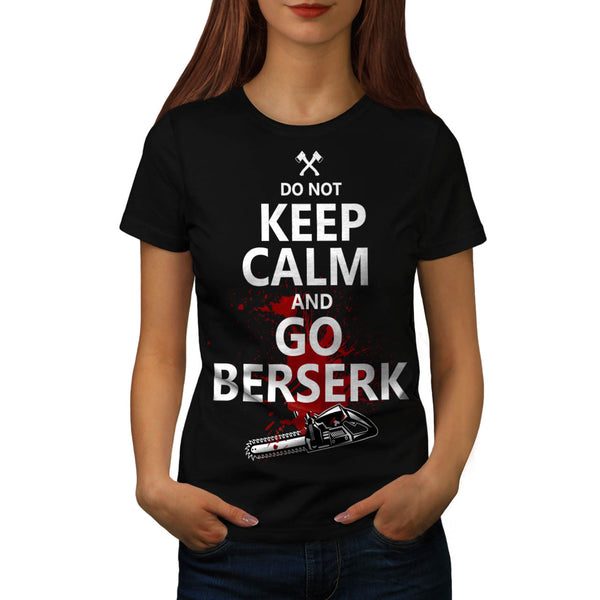 Do Not Keep Calm Womens T-Shirt