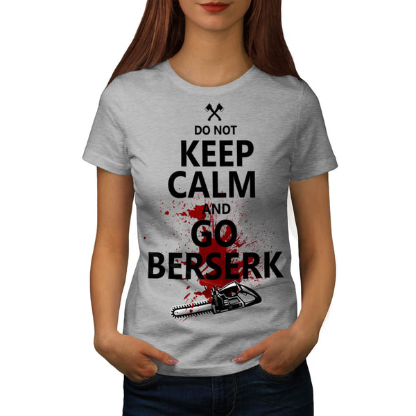 Do Not Keep Calm Womens T-Shirt