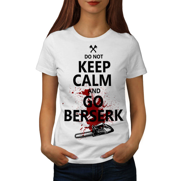 Do Not Keep Calm Womens T-Shirt