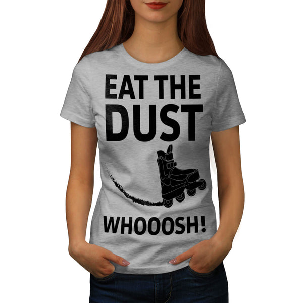 Eat The Dust Skate Womens T-Shirt