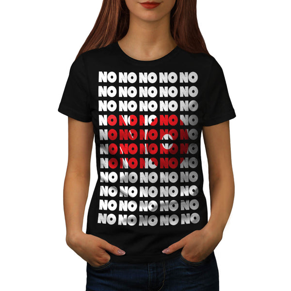No Is The Answer Womens T-Shirt