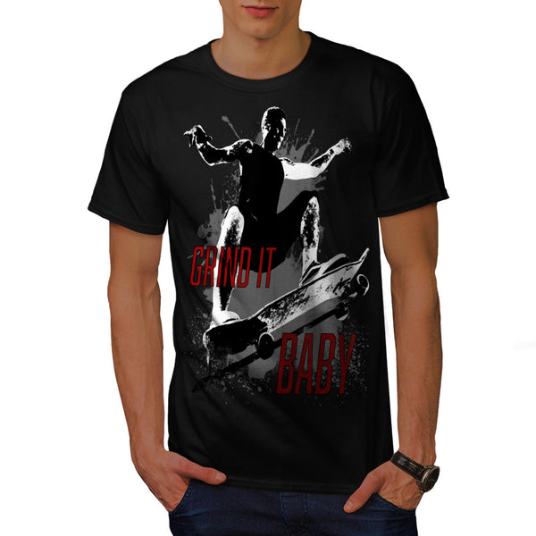 Grind It Baby Skate Mens T-Shirt