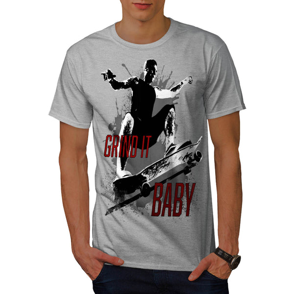 Grind It Baby Skate Mens T-Shirt