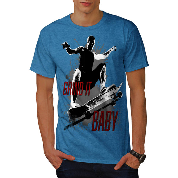 Grind It Baby Skate Mens T-Shirt