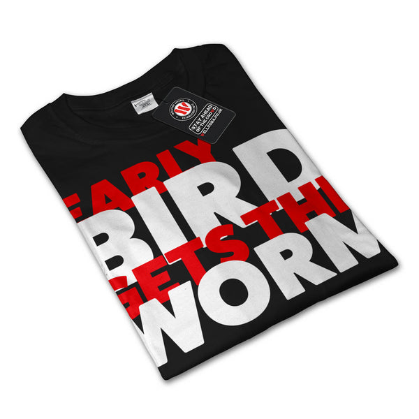 Early Bird Get Worm Womens Long Sleeve T-Shirt