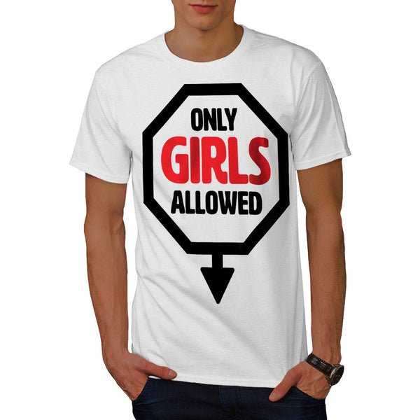 Only Girls Allowed Mens T-Shirt
