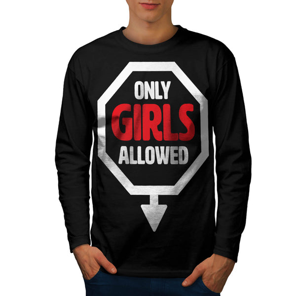 Only Girls Allowed Mens Long Sleeve T-Shirt