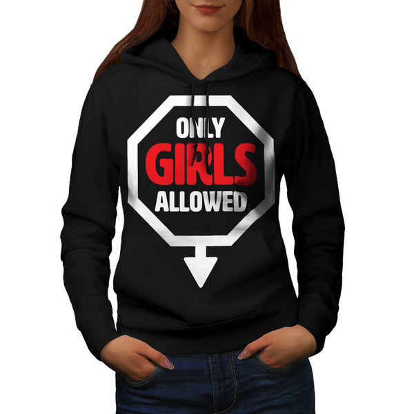 Only Girls Allowed Womens Hoodie