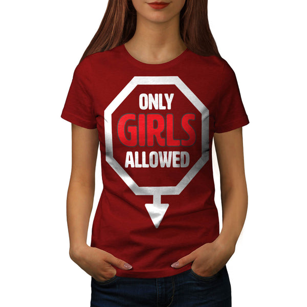 Only Girls Allowed Womens T-Shirt