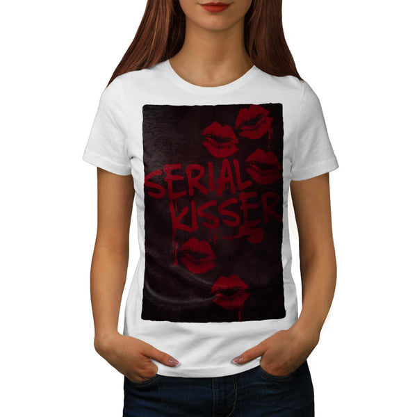 Serial Lip Kisser Womens T-Shirt