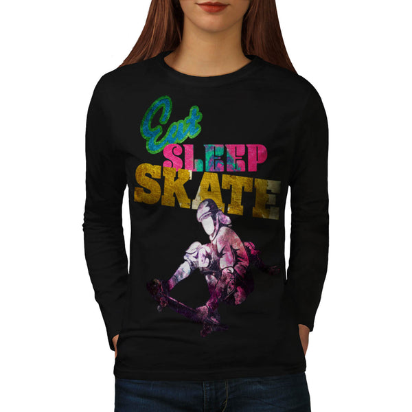 Eat Sleep Skate Fun Womens Long Sleeve T-Shirt