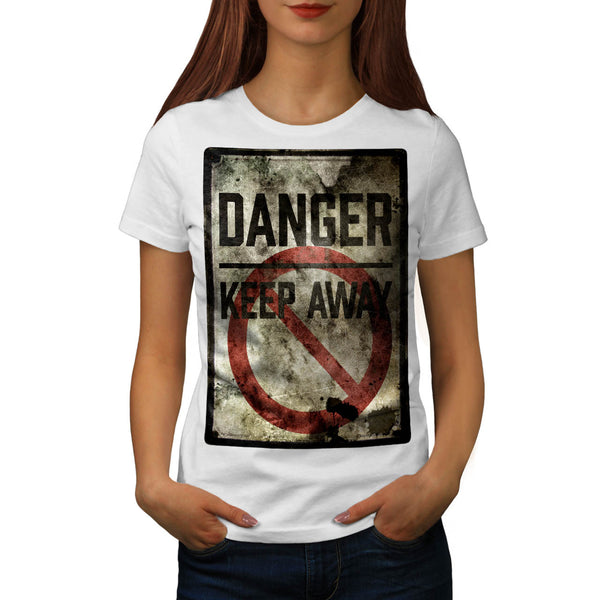 Danger Keep Away Womens T-Shirt