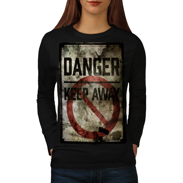 Danger Keep Away Womens Long Sleeve T-Shirt